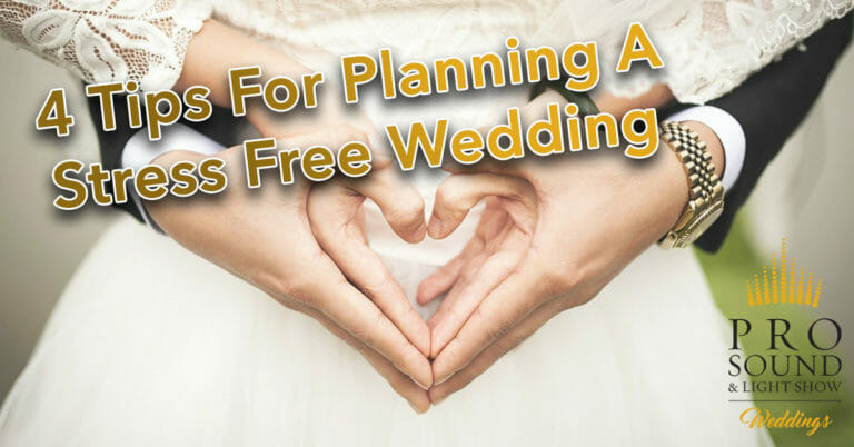 4 Tips For Planning A Stress Free Wedding